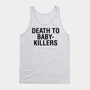 Death to Baby Killers Tank Top